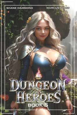 Dungeon Heroes 5: A LitRPG Progression Fantasy by Sloss, Marcus