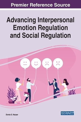 Advancing Interpersonal Emotion Regulation and Social Regulation by Harper, Donta S.