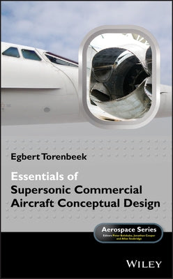 Essentials of Supersonic Commercial Aircraft Conceptual Design by Torenbeek, Egbert