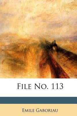 File No. 113 by Emile Gaboriau