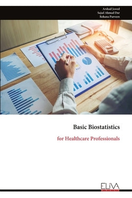 Basic Biostatistics: for Healthcare Professionals by Jawed, Arshad