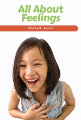 All about Feelings: What Are You Feeling? by Booker, Dwayne