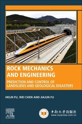 Rock Mechanics and Engineering: Prediction and Control of Landslides and Geological Disasters by Fu, Helin