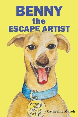 Benny the Escape Artist by March, Catherine