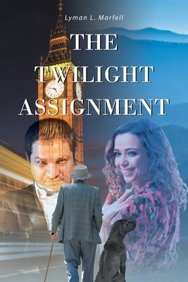 The Twilight Assignment by Marfell, Lyman L.