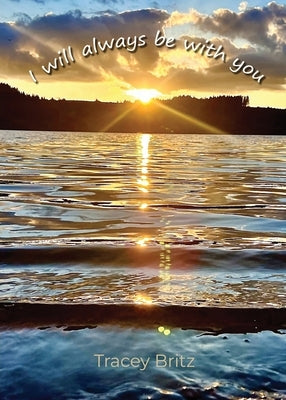 I will always be with you by Britz, Tracey