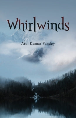 Whirlwinds by Pandey, Atul Kumar