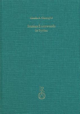 Iranian Loanwords in Syriac by Ciancaglini, Claudia