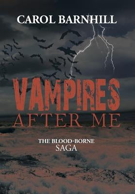 Vampires After Me: The Blood-Borne Saga by Barnhill, Carol