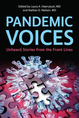 Pandemic Voices: Unheard Stories from the Front Lines by Hawryluck, Laura A.