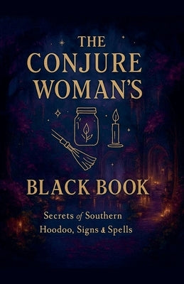 The Conjure Woman's Black Book by Pitre, Kailan