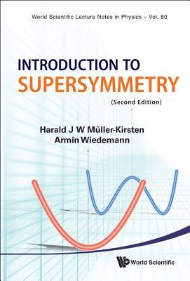 Introduction to Supersymmetry (2nd Edition) by Muller-Kirsten, Harald J. W.