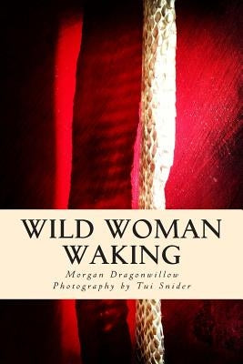 Wild Woman Waking by Snider, Tui