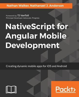 NativeScript for Angular Mobile Development by Walker, Nathan