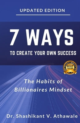 7 Ways To Create Your Own Success by V, Shashikant Athawale