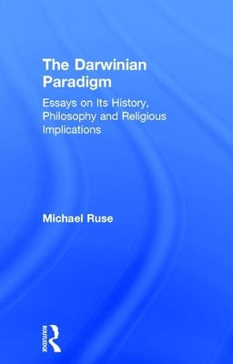The Darwinian Paradigm by Ruse, Michael