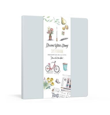 Draw Your Day Sketchbook: A Guided Drawing Journal by Baker, Samantha Dion