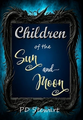 Children of the Sun and Moon by Stewart, Pd