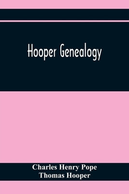 Hooper Genealogy by Henry Pope, Charles