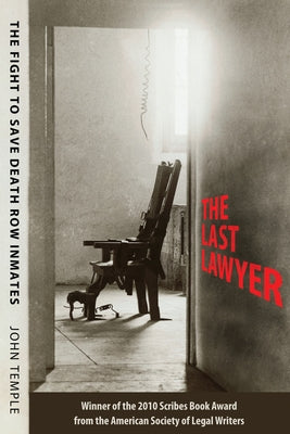 Last Lawyer: The Fight to Save Death Row Inmates by Temple, John