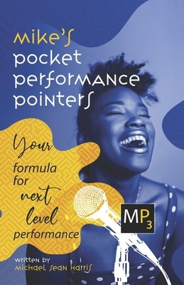 Mike's Pocket Performance Pointers: Your Formula for Next Level Performance by Harris, Michael Sean