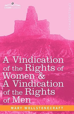 A Vindication of the Rights of Women & a Vindication of the Rights of Men by Wollstonecraft, Mary