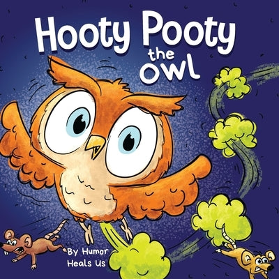 Hooty Pooty the Owl: A Funny Rhyming Halloween Story Picture Book for Kids and Adults About a Farting owl, Early Reader by Heals Us, Humor