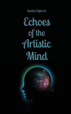 Echoes of the Artistic Mind by Squirrel, Sandra