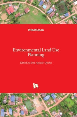 Environmental Land Use Planning by Appiah-Opoku, Seth