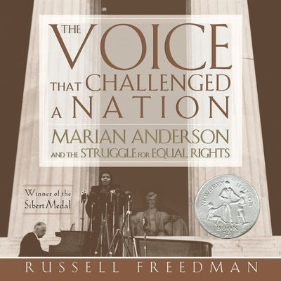 The Voice That Challenged a Nation: A Newbery Honor Award Winner by Freedman, Russell