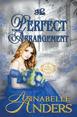 The Perfect Arrangement by Anders, Annabelle