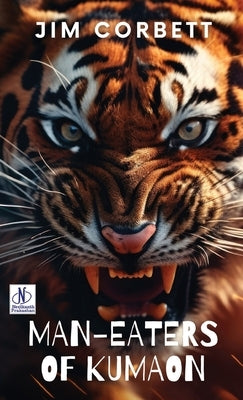Man-Eaters of Kumaon by Corbett, Jim