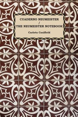 Cuaderno Neumeister / The Neumeister Notebook by Caulfield, Carlota
