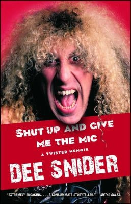 Shut Up and Give Me the MIC by Snider, Dee