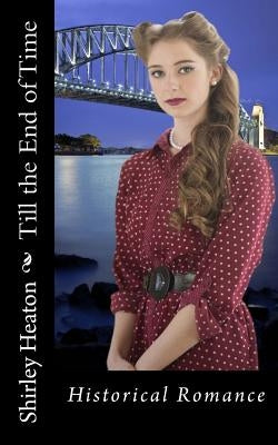 Till the End of Time: Historical Romance by Heaton, Shirley