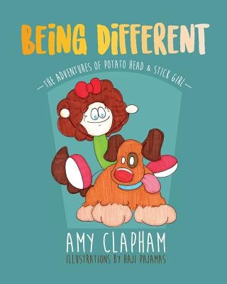 The Adventures of Potato Head & Stick Girl: Being Different by Pajamas, Haji