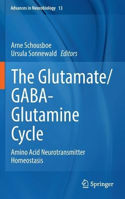 The Glutamate/Gaba-Glutamine Cycle: Amino Acid Neurotransmitter Homeostasis by Schousboe, Arne