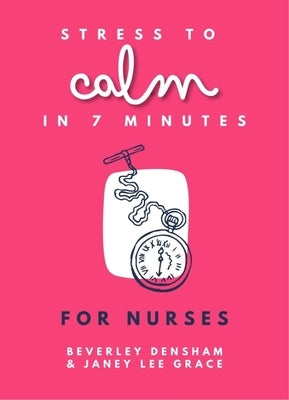 Stress to Calm in 7 Minutes for Nurses by Lee Grace, Janey