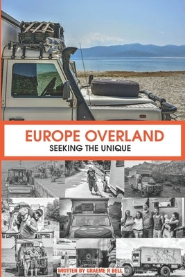 Europe Overland: Seeking the Unique by Bell, Luisa