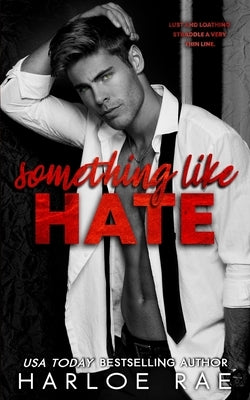 Something Like Hate: An Enemies-to-Lovers Billionaire Romance by Rae, Harloe