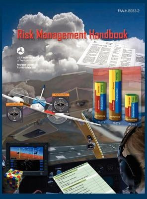 Risk Management Handbook (Faa-H-8083-2) by Flight Standards Service