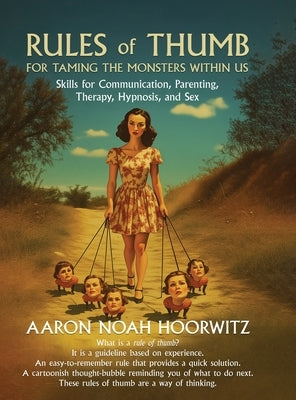 Rules of Thumb for Taming the Monsters Within Us by Hoorwitz, Aaron Noah