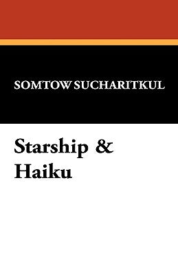 Starship & Haiku by Sucharitkul, Somtow