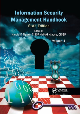 Information Security Management Handbook, Volume 4 by Tipton, Harold F.