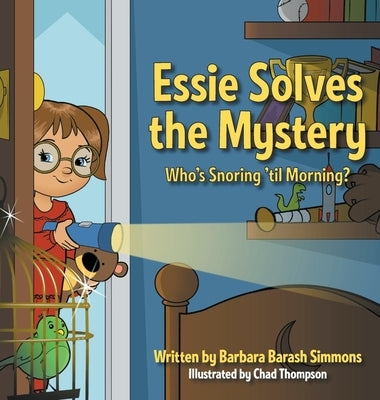 Essie Solves the Mystery: Who's Snoring 'til Morning? by Simmons, Barbara Barash