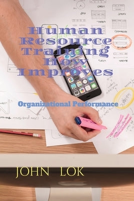 Human Resource Training How Improves by Lok, John