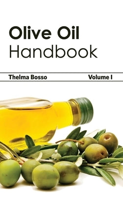 Olive Oil Handbook: Volume I by Bosso, Thelma
