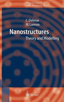 Nanostructures: Theory and Modeling by Delerue, Christophe Jean