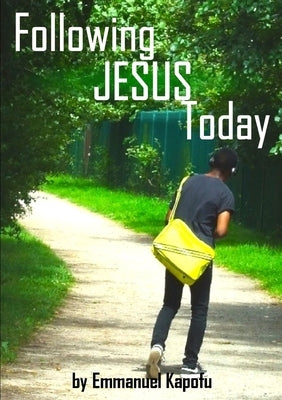 Following Jesus today by Kapofu, Emmanuel