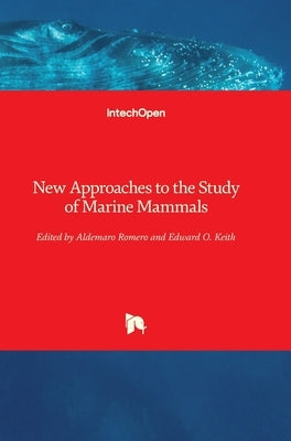 New Approaches to the Study of Marine Mammals by Romero, Aldemaro